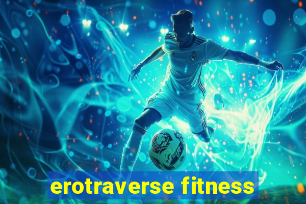 erotraverse fitness